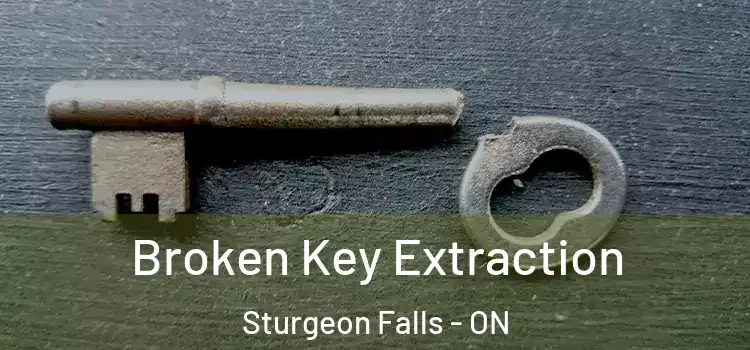 Broken Key Extraction Sturgeon Falls - ON
