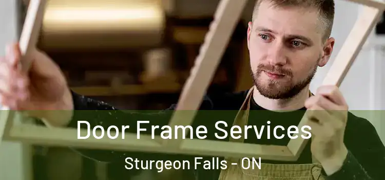 Door Frame Services Sturgeon Falls - ON