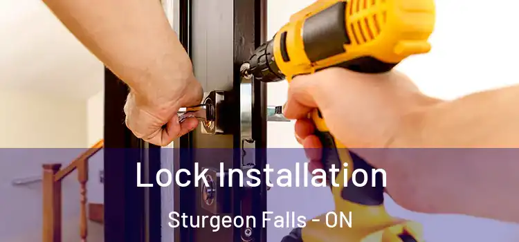 Lock Installation Sturgeon Falls - ON